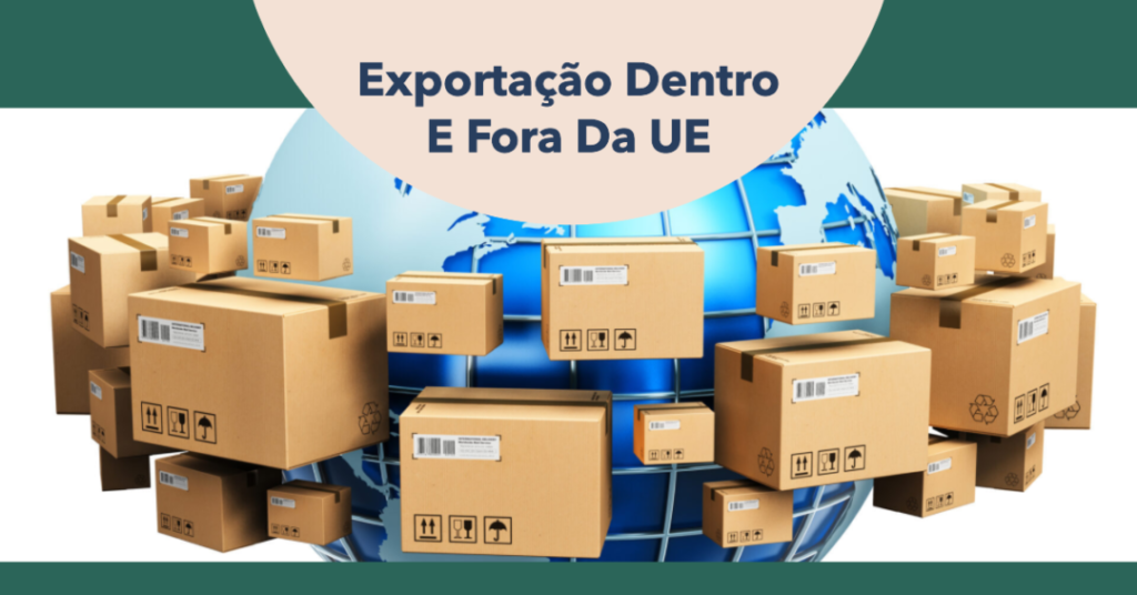 Quais são as principais diferenças entre exportar dentro da EU e para fora da UE?