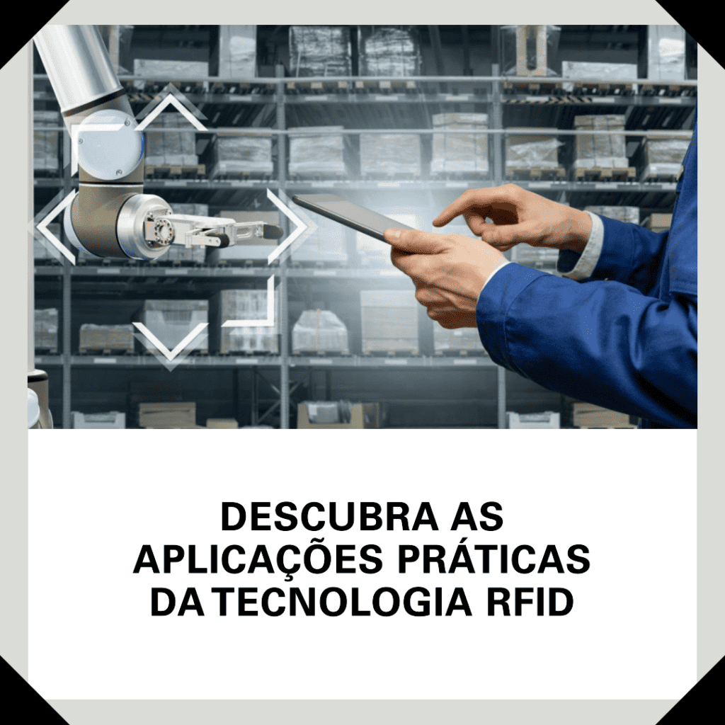 Tecnologia RFID e Suas Aplicações Práticas